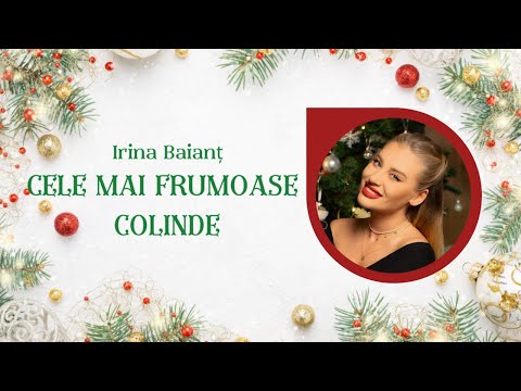 Irina Baiant -  Colaj de colinde superbe pentru Sarbatori
