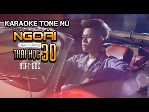 [KARAOKE TONE NỮ]  NGOÀI 30  I THÁI HỌC x LÊ CHÍ TRUNG  I BEAT GỐC TONE Em