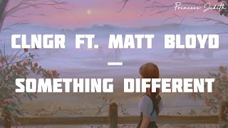 Download lagu [LYRICS] CLNGR ft. Matt Bloyd — Something Different mp3