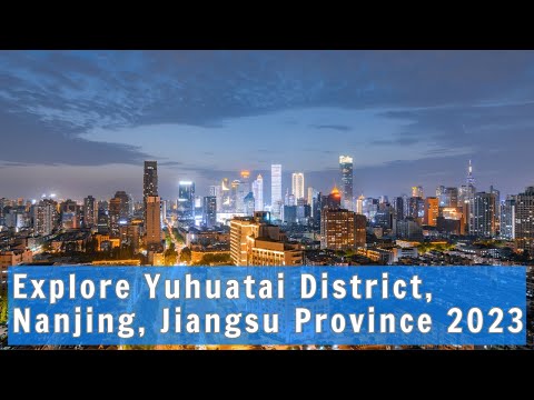 [AI REVIEWS] Explore Yuhuatai District, Nanjing, Jiangsu Province 2023
