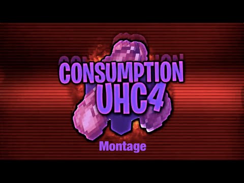Consumption UHC Season 4 Montage