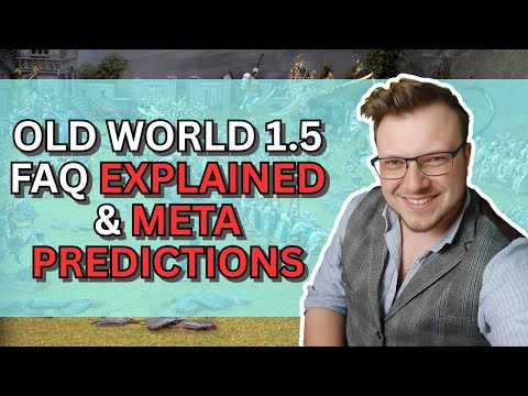 1.5 FAQ EXPLAINED & Meta Predictions | Old World FAQ