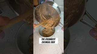 The Creamiest Oatmeal Ever