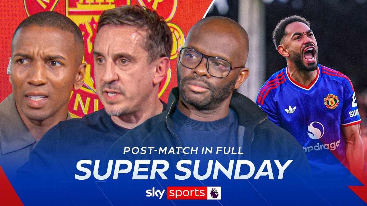 Gary Neville, Louis Saha, and Ashley Young FULL Super Sunday post-match | Fulham 1-1 Man Utd