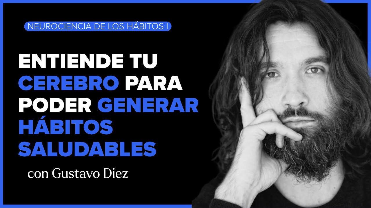 Neurociencia de los Hábitos I - Entiende tu cerebro para saber generar hábitos saludables