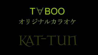 Bài hát T∀BOO - Nghệ sĩ trình bày Kat-Tun