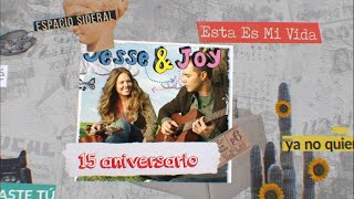Jesse &amp; Joy - Esta Es Mi Vida (XV Aniversario) [Episodio 2]