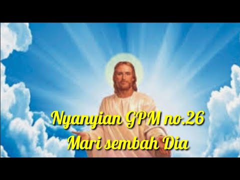 Nyanyian GPM 26 _ Mari sembah Dia
