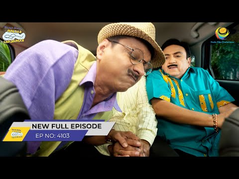 FULL EPISODE! 4103 - Purush Mandli Ki Car Ride! | Taarak Mehta Ka Ooltah Chashmah | तारक मेहता