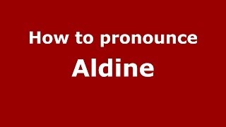 How to pronounce Aldine