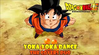 Yoka Yoka Dance (Dragon Ball Super ending 5) cover latino by The Covers Duo