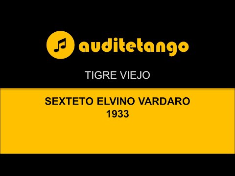 TIGRE VIEJO - SEXTETO ELVINO VARDARO - 1933 - TANGO STRUMENTALE