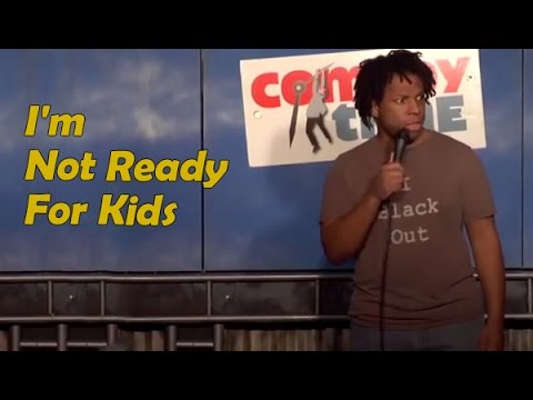 Comedy Time - I’m Not Ready For Kids