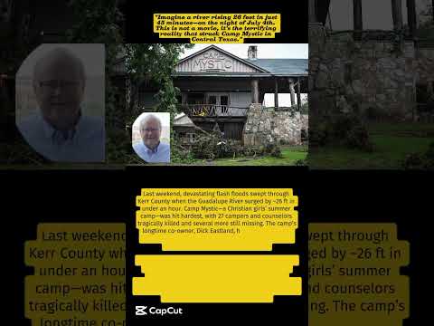 “⛈️ Terrifying 26‑ft River Surge at Camp Mystic 💧 | #TexasFlood #CampMystic #FlashFlood”