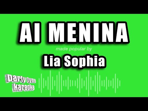 Lia Sophia - Ai Menina (Versão Karaokê)