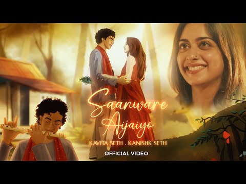 Saanware Aijaiyo (Official Video) Kanishk Seth & Kavita Seth