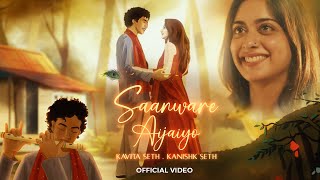 Saanware Aijaiyo (Official Video) Kanishk Seth &am