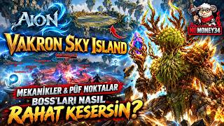 AION 2 Vakron Sky Island Expedition mekanikleri püf noktalar--- BOSS'ları nasıl 