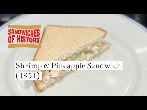 Shrimp and Pineapple Sandwich (1951) on Sandwiches of History