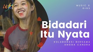 Download lagu ANGGA CANDRA X ANGKLUNG UDJO - BIDADARI ITU NYATA mp3