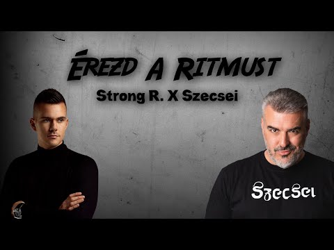 Strong R. X Szecsei - Érezd A Ritmust