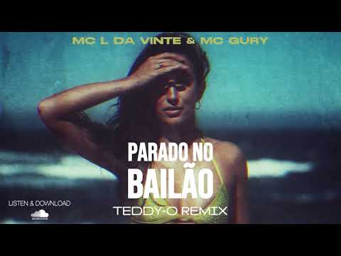 MC L Da Vinte & MC Gury - Parado No Bailao (TEDDY-O Afro House) [FREE DOWNLOAD ON SOUNDCLOUD]
