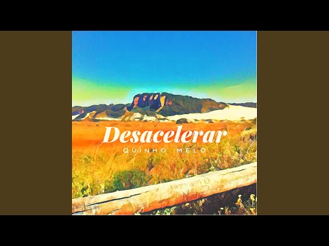 Desacelerar - Quinho Melo