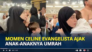Download lagu MOMEN Celine Evangelista Bawa Anak anaknya Umrah Bersama sambut Tahun Baru 2026 mp3