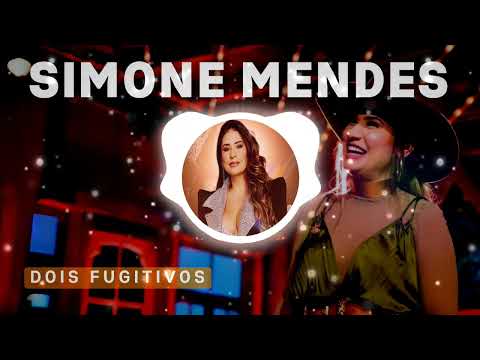 ? Simone Mendes - Dois Fugitivos?