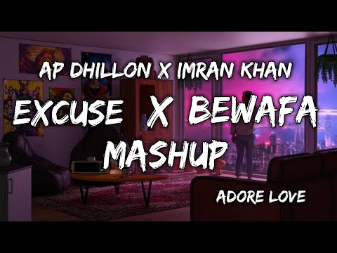 AP DHILLON X IMRAN KHAN | EXCUSE X BEWAFA | MASHUP 2022 @bhojpurisong-o6u4m