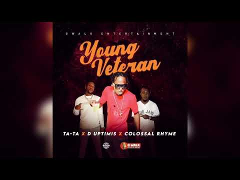 Ta-TA x D'Uptimis x Colossal Rhyme-Young Veteran (Official Audio)