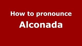 How to pronounce Alconada