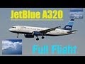 JetBlue Airways -- Airbus A320 FULL FLIGHT.