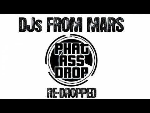 DJs From Mars - Phat Ass Drop (Reebs Remix)