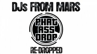 DJs From Mars - Phat Ass Drop (Reebs Remix)