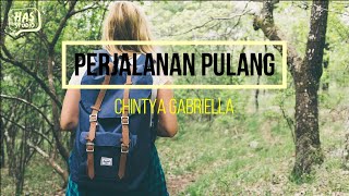 Download lagu Perjalanan Pulang - Chintya Gabriella (Lirik Lagu) | has studio mp3 Download lagu Perjalanan Pulang - Chintya Gabriella (Lirik Lagu) | has studio mp3