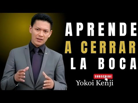 APRENDE A CERRAR LA BOCA Y TRANSFORMA TU VIDA | LECCIONES DE SILENCIO Y SABIDURÍA – YOKOI KENJI