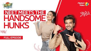 Karan Kundrra shows Neet her final 3 (Part 2/3) | Dating Aaj Kal Full Episode | Flipkart Video video