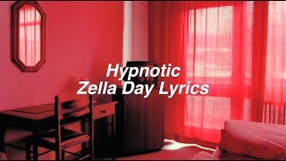 Hypnotic || Zella Day Lyrics
