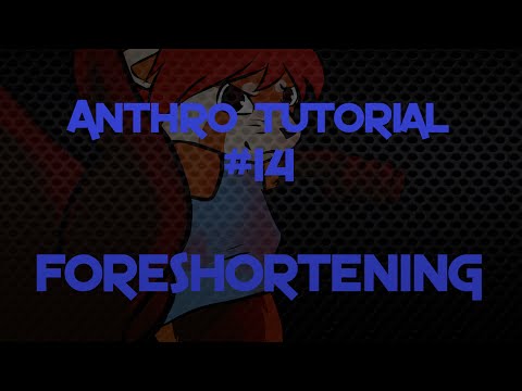 Foreshortening - Anthro Tutorial #14
