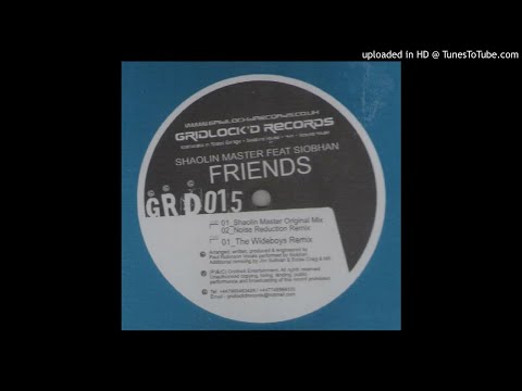 Shaolin Master feat. Siobhan - Friends (Wideboys Remix) *UKG / 4x4 / Niche*