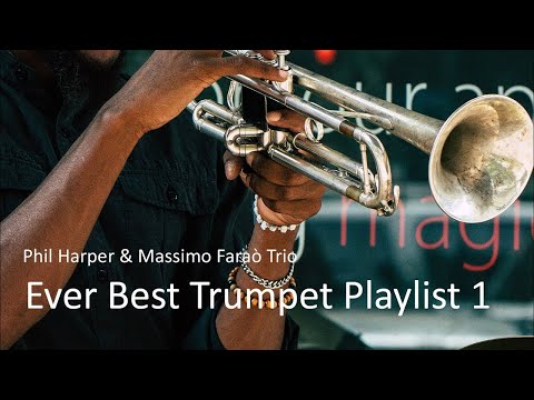 Ever Best Trumpet Playlist 1 - Phil Harper - Jazz Trumpet Best Ever