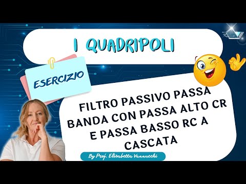 ESERCIZIO FILTRO PASSA-BANDA con passa alto CR e passa basso RC a cascata