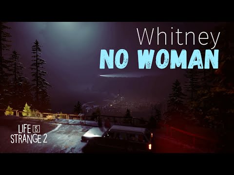 Whitney - No Woman | Lyrics | Life is Strange 2 BRODY TRIBUTE Videoclip