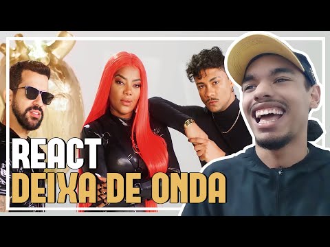 REACTION | DEIXA DE ONDA - DENNIS DJ, LUDMILLA, XAMÃ | REAÇÃO