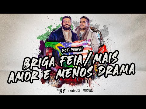 Henrique e Juliano -  BRIGA FEIA / MAIS AMOR E MENOS DRAMA (To Be Nova Iorque)