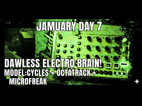 Dawless Electro from Scratch | Model:Cycles Brain + Octatrack Mixer  - January Day 7