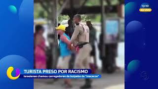 Turista preso por racismo: israelense chamou carregadores de Boipeba de macacos