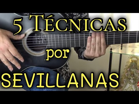 APRENDE A TOCAR SEVILLANAS como EXPERTO y MEJORA tu toque con estos 5 ESTILOS Y TÉCNICAS diferentes