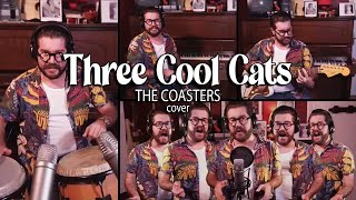 Three Cool Cats - The Coasters - All instruments cover